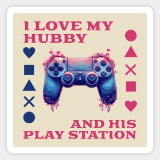 I love my Hubby and his Playstation Magnet